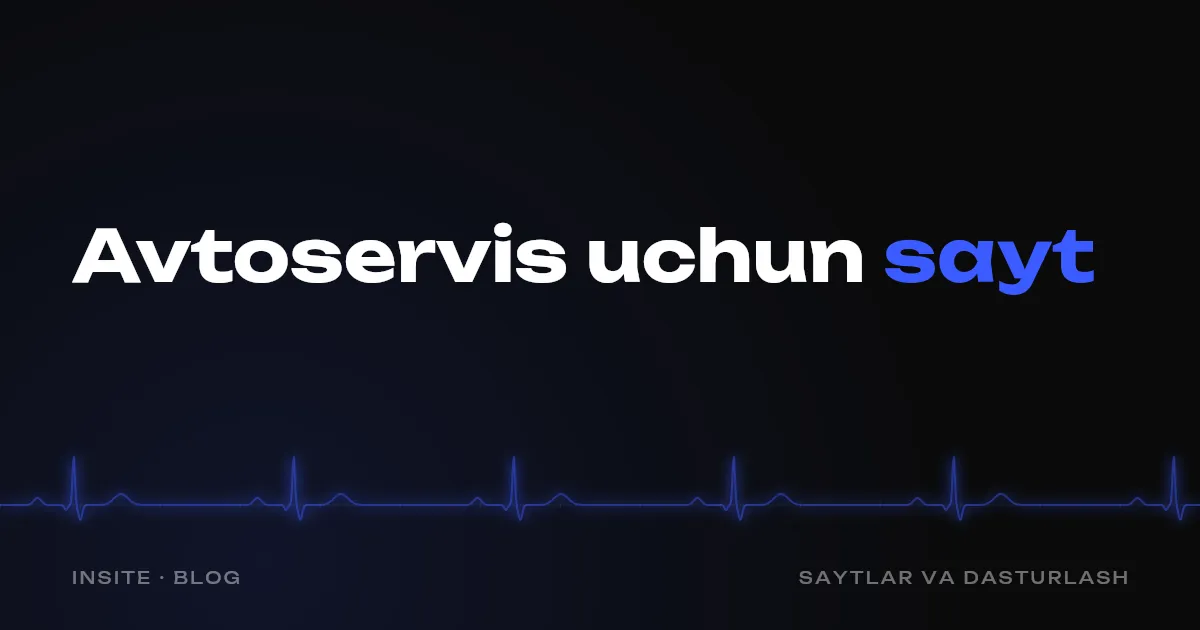 Avtoservis uchun sayt: mijozlar yozilishi uchun nima kerak - INSITE