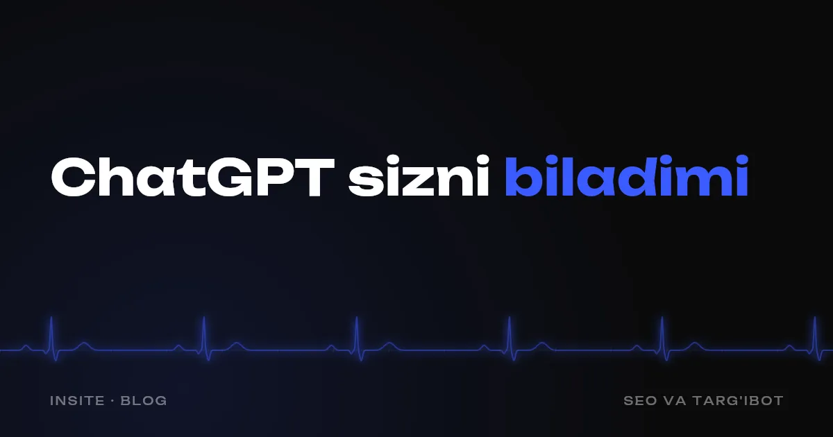 ChatGPT saytingizni biladimi: qanday tekshirish - INSITE
