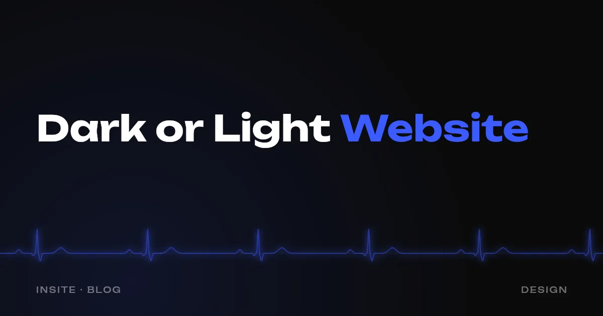Dark or Light Website: Which to Choose for Your Business - INSITE