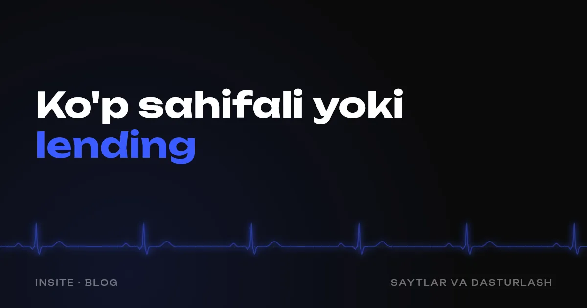Lending yoki ko'p sahifali sayt: biznesingizga nima kerak