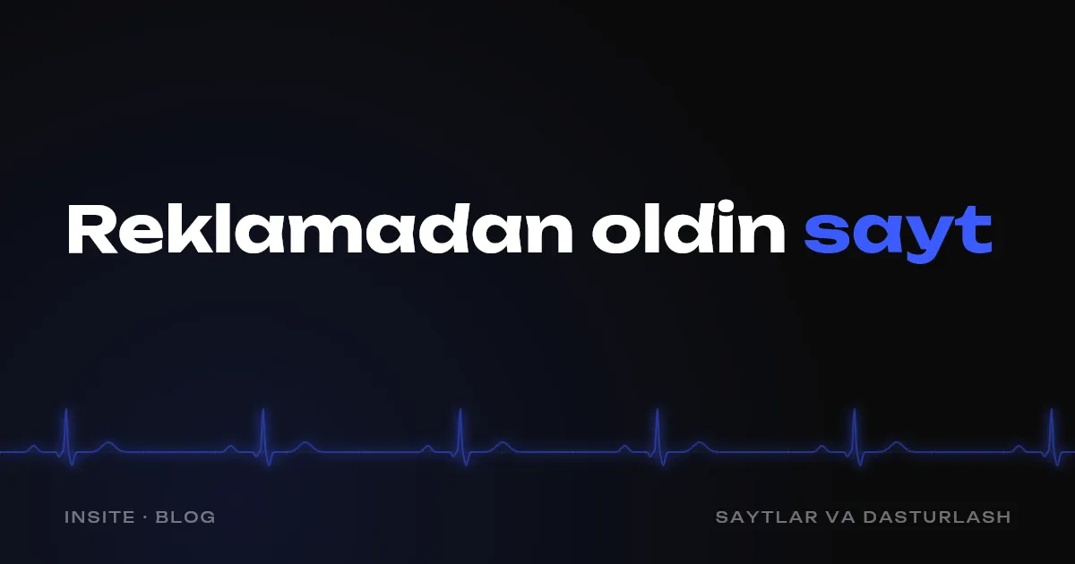 Reklamani ishga tushirishdan oldin saytda nimani tekshirish kerak - INSITE