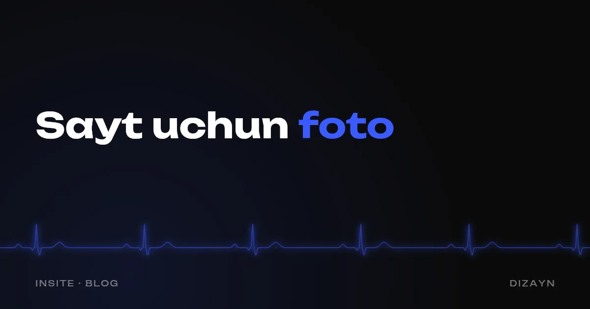Sayt uchun foto: o'zingizniki yoki stok - INSITE