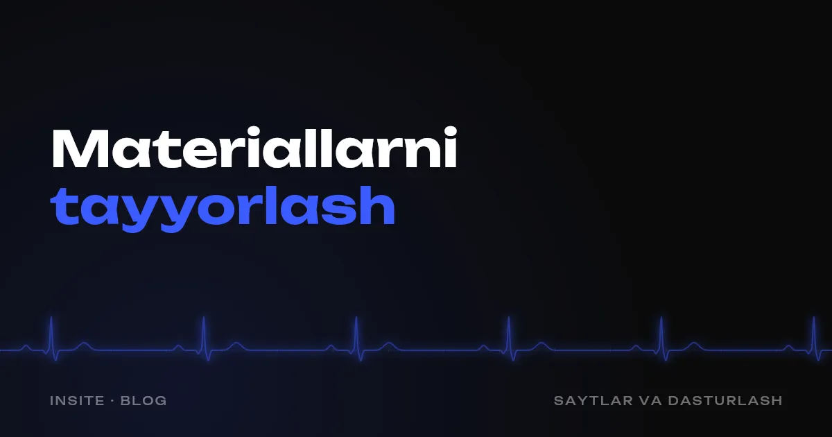 Sayt uchun materiallar: ish boshlanishidan oldin nimani tayyorlash kerak - INSITE