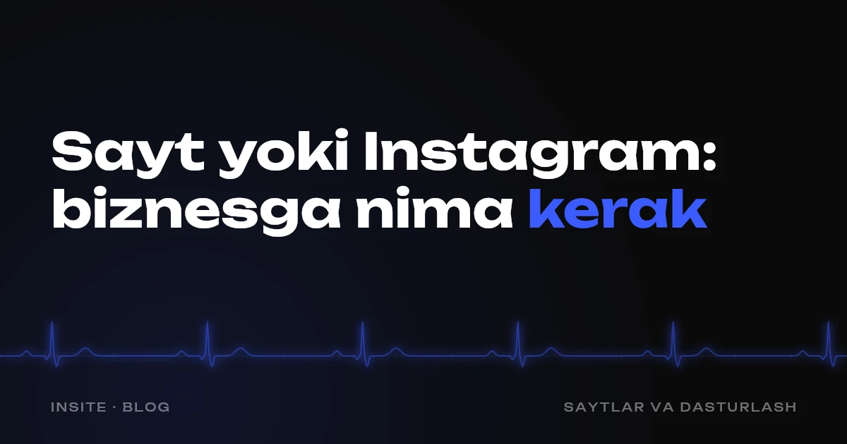 Sayt yoki Instagram: biznesga nima kerak