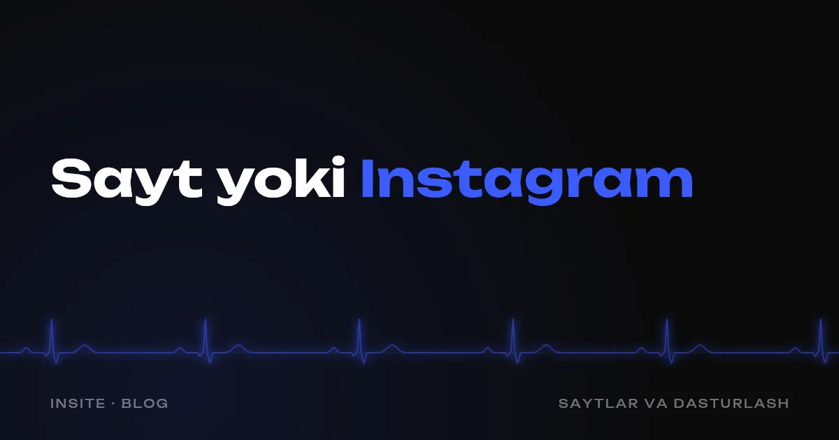 Sayt yoki Instagram: biznesga nima kerak