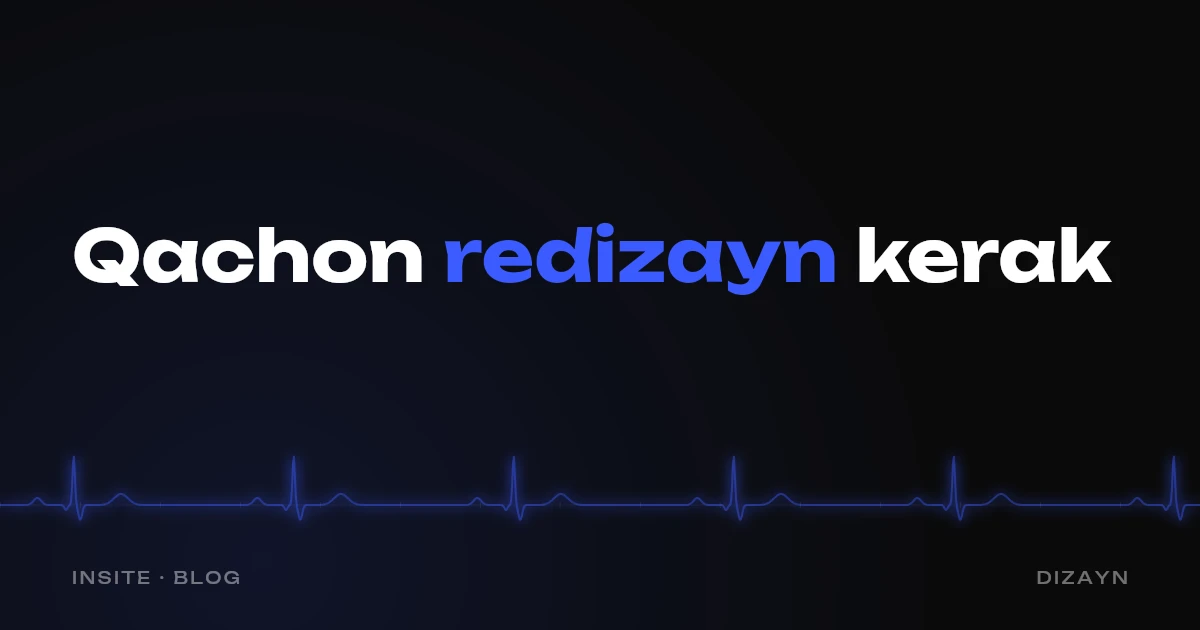 Saytga qachon redizayn kerak - INSITE