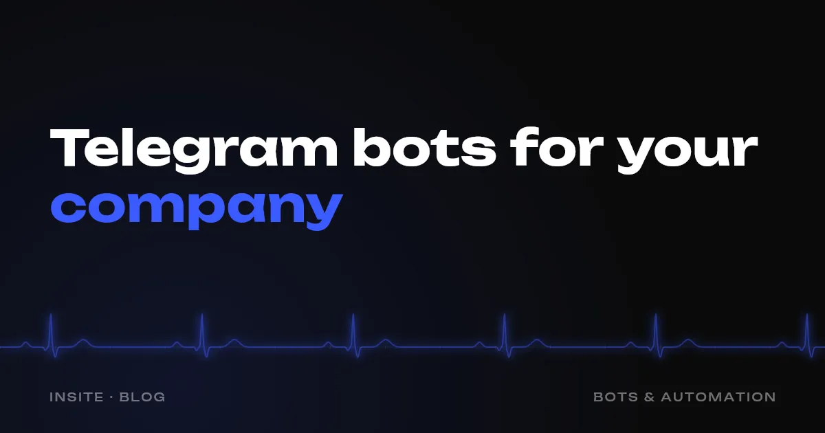Telegram Bot for Business: When You Need One and What It Costs - INSITE