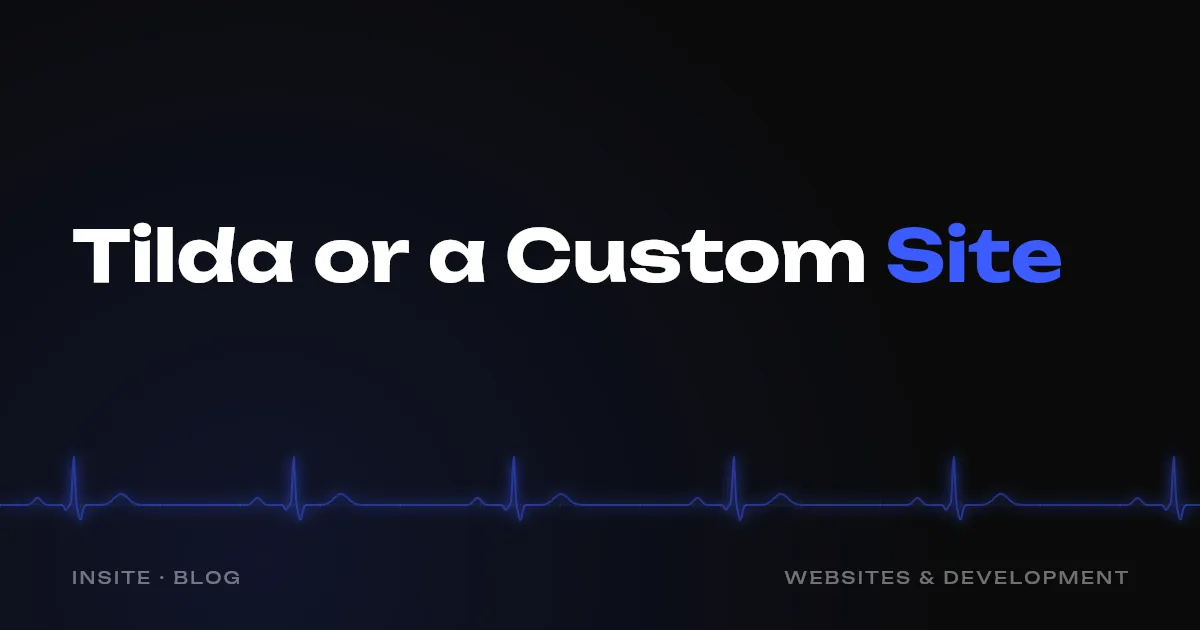 Tilda or a Custom Website: Which to Choose for Your Business - INSITE