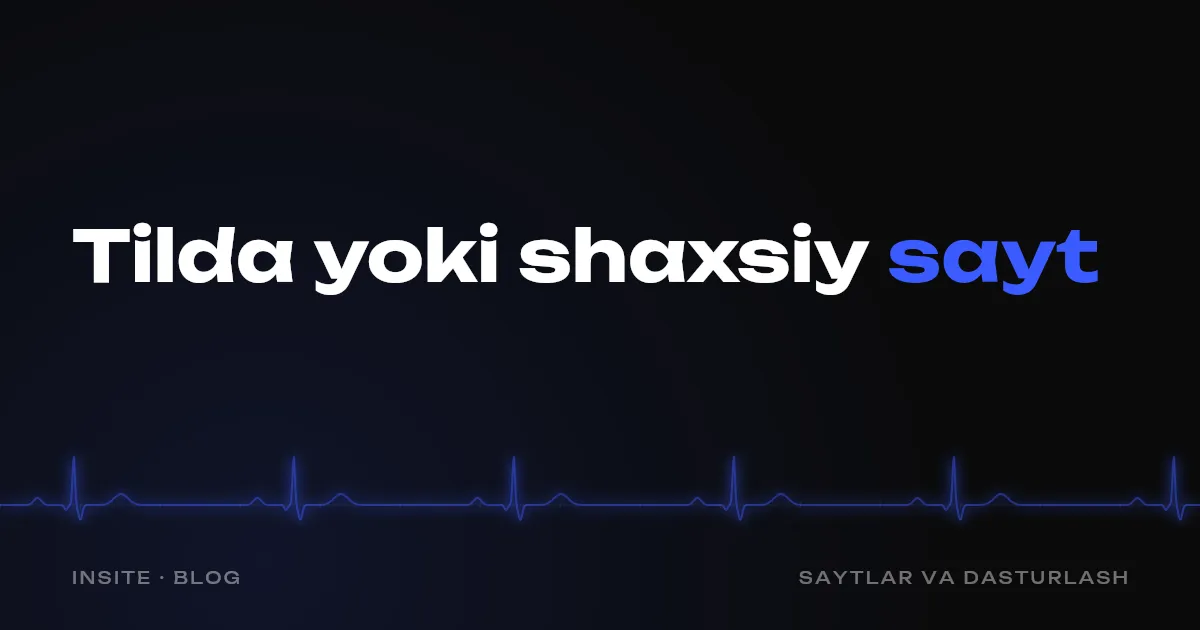 Tilda yoki o'z saytingiz: biznes nimani tanlashi kerak - INSITE