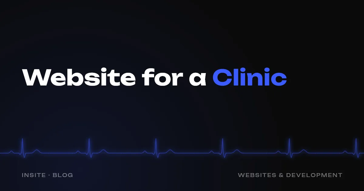 A Website for a Dental or Medical Clinic: What Matters - INSITE