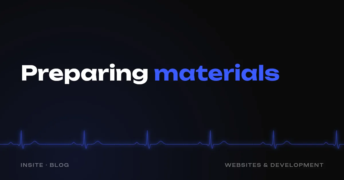 Website materials: what to prepare before work starts - INSITE
