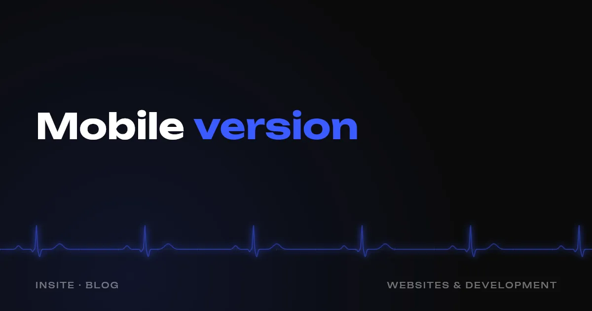 Mobile version of a website: what to check - INSITE