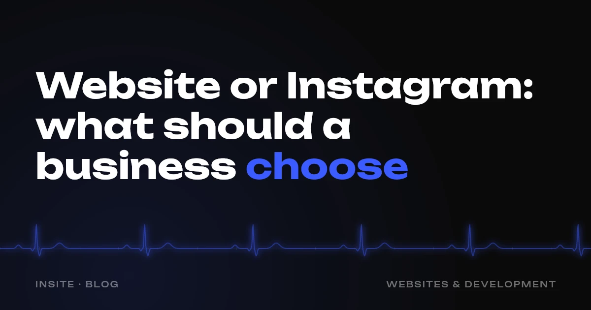 Website or Instagram: what should a business choose