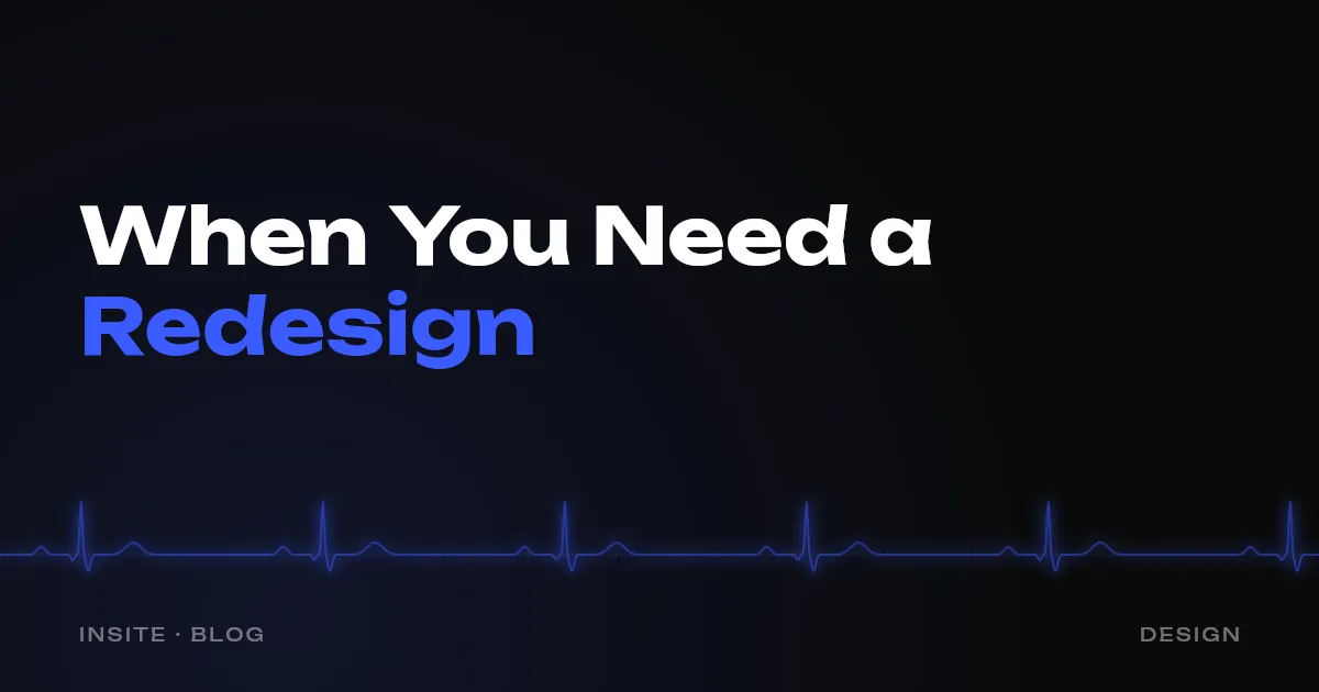 When Your Website Needs a Redesign - INSITE